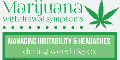 Marijuana Withdrawal Symptoms: Managing Irritability and Headaches During Weed Detox