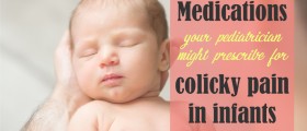 Medications Your Pediatrician Might Prescribe For Colicky Pain In Infants