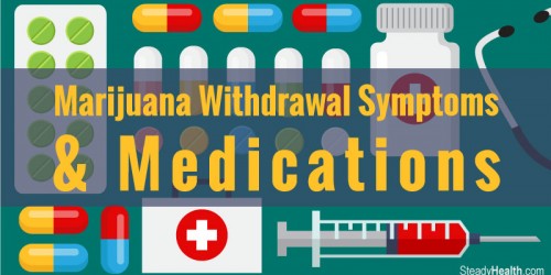 Medications for Marijuana Withdrawal Symptoms: What Helps You Quit Weed?