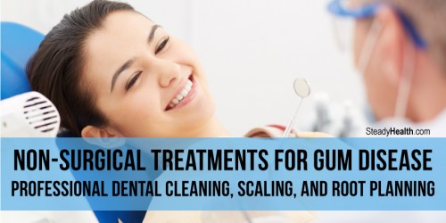 Non-Surgical Treatments For Gum Disease: Professional Dental Cleaning, Scaling, And Root Planning