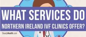 IVF In Northern Ireland: Which Belfast Fertility Clinic Should You Choose For Self-Funded Treatment?
