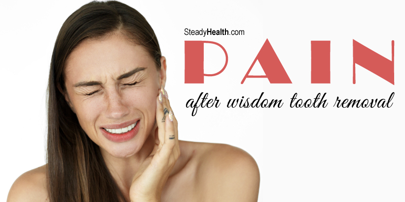 Pain After Wisdom Tooth Removal | Ear, Nose, Throat, and ...