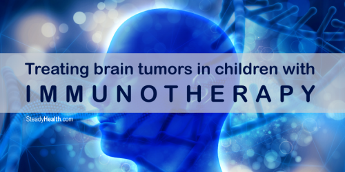 Pediatric Brain Tumors: Treating Brain Tumors In Children With Immunotherapy
