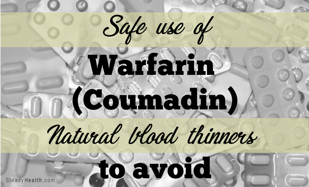 Safe Use of Warfarin (Coumadin): A List of Natural Blood Thinners to