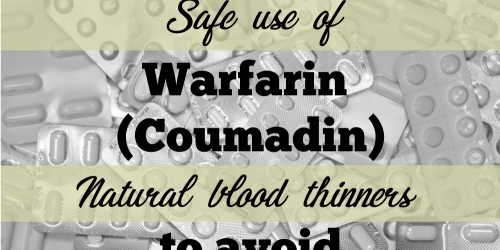 Safe Use of Warfarin (Coumadin): A List of Natural Blood Thinners to Avoid