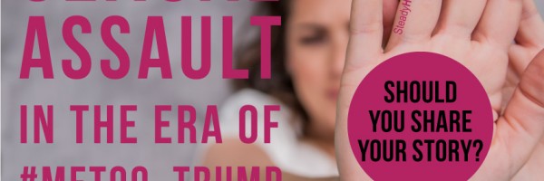Talking About Sexual Assault In The Era Of #MeToo, Trump And Kavanaugh: Should You Share Your Story?
