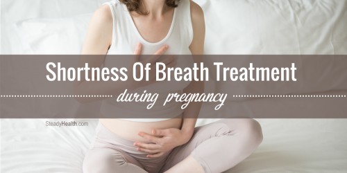 Shortness of Breath Treatment During Pregnancy