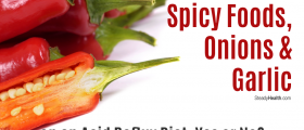 Spicy Foods, Onions And Garlic On An Acid Reflux Diet: Yes Or No?