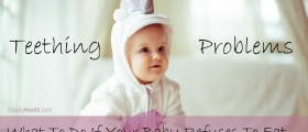 Teething Problems: What To Do If Your Baby Refuses To Eat Due To Gum Discomfort And Sensitivity?