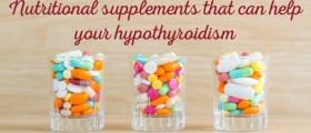 Treating Low Thyroid at Home: Nutritional Supplements that Can Help Your Hypothyroidism