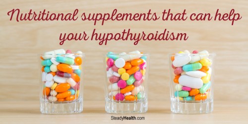 Treating Low Thyroid at Home: Nutritional Supplements that Can Help Your Hypothyroidism