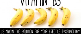 Vitamin B3: Is Niacin the Help You Always Wanted for Your Erectile Dysfunction?