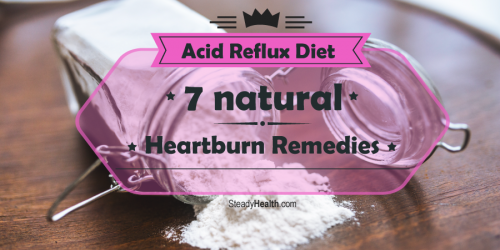 Want Relief From Acid Reflux? Try These 7 Natural Heartburn Remedies