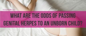 What Are The Odds Of Passing Genital Herpes (HSV-2) To An Unborn Child?
