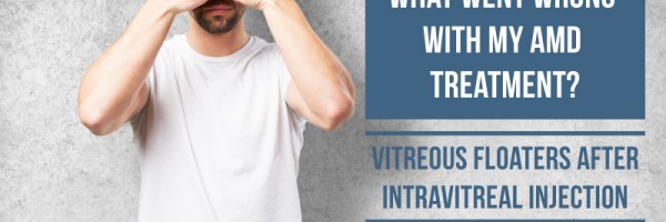My Macular Degeneration Treatment: Vitreous Floaters after Intravitreal Injection