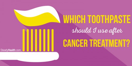 Which Toothpaste Should I Use After Cancer Treatment?