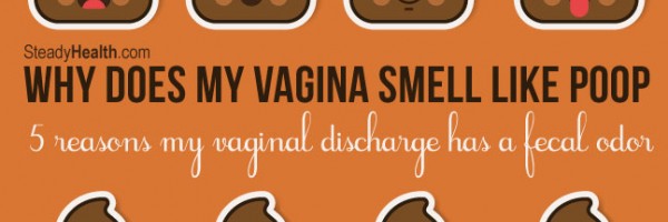 Why Does My Vagina Smell Like Poop: 5 Reasons My Vaginal Discharge Has A Fecal Odor