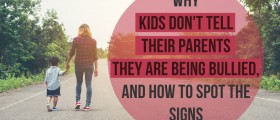 Why Kids Don't Tell Their Parents They Are Being Bullied, And How To Spot The Signs
