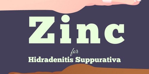 Zinc For Hidradenitis Suppurativa: Can This Simple Cure Treat Your Hidradenitis Suppurativa?