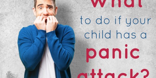 What To Do If Your Child Has A Panic Attack: How To Help Your Anxious Child