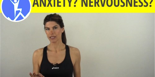 Anxiety, Nervousness? How To Work It Out Mentally And Physically