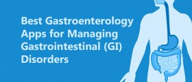 Best Gastroenterology Apps for Managing Gastrointestinal (GI) Disorders